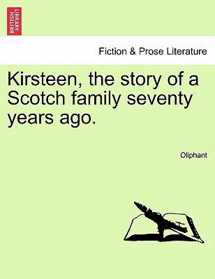 Kirsteen, the Story of a Scotch Family Seventy ... 1240904460 Book Cover