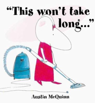 This Won't Take Long . . . (Mimi Mouse series) 1840891815 Book Cover