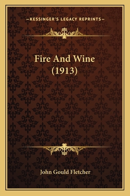 Fire And Wine (1913) 1163882224 Book Cover