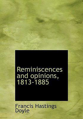 Reminiscences and opinions, 1813-1885 111539312X Book Cover