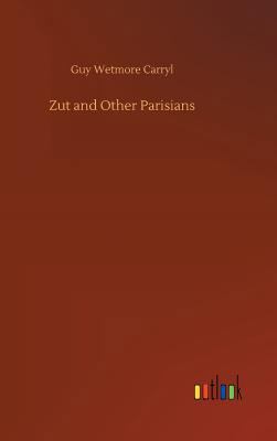 Zut and Other Parisians 3734039797 Book Cover