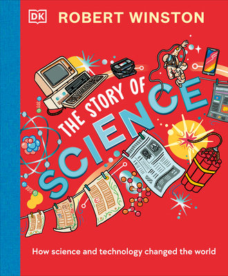 Robert Winston: The Story of Science: How Scien... 0744062594 Book Cover