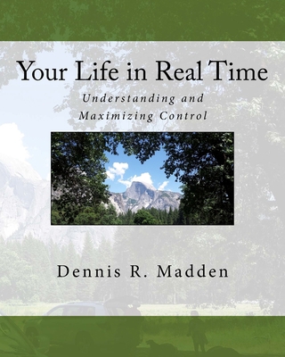 Your Life in Real Time: Understanding and Maxim... 1530726352 Book Cover