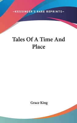 Tales Of A Time And Place 0548542694 Book Cover