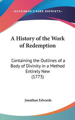 A History of the Work of Redemption: Containing... 1436532795 Book Cover