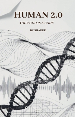 HUMAN 2.0 Your God Is a Code B0FMPCQ51X Book Cover