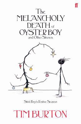 The Melancholy Death of Oyster Boy. Tim Burton 0571270247 Book Cover