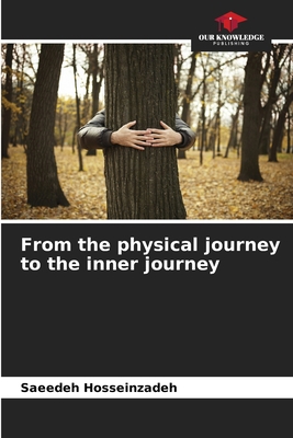 From the physical journey to the inner journey 6205930781 Book Cover