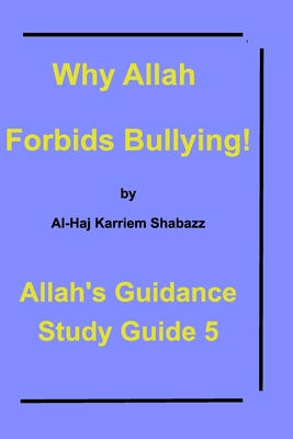 Why Allah Forbids Bullying!: Allah's Guidance S... 1714460436 Book Cover