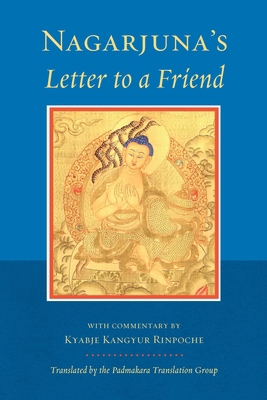 Nagarjuna's Letter to a Friend: With Commentary... 1559394153 Book Cover
