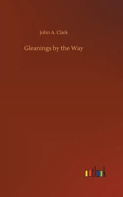 Gleanings by the Way 3734037239 Book Cover
