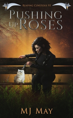 Pushing Up Roses: Reaping Covetous VI: A Supern... B0B2HK5GR1 Book Cover