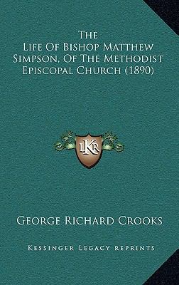 The Life of Bishop Matthew Simpson, of the Meth... 116445417X Book Cover