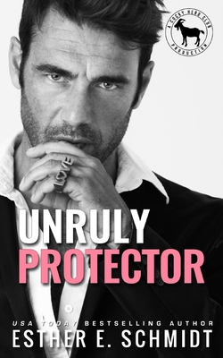 Unruly Protector: A Hero Club Novel B08L6SWVND Book Cover