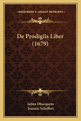 De Prodigiis Liber (1679) [Latin] 1166032507 Book Cover