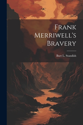 Frank Merriwell's Bravery 1022062239 Book Cover
