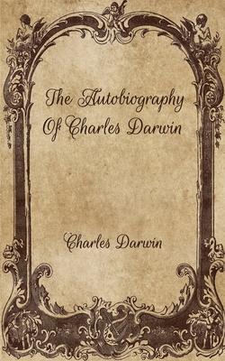 The Autobiography Of Charles Darwin B08WJRX4XK Book Cover