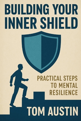 Building Your Inner Shield: Practical Steps to ... B0FFGQFWPY Book Cover