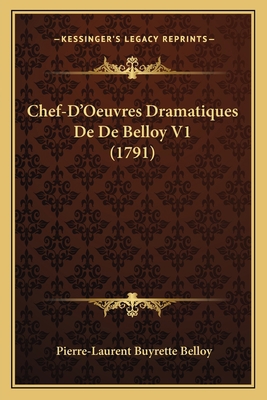 Chef-D'Oeuvres Dramatiques De De Belloy V1 (1791) [French] 1165902176 Book Cover