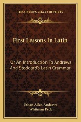 First Lessons In Latin: Or An Introduction To A... 1163273864 Book Cover