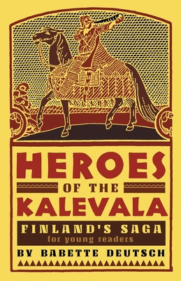 Heroes of the Kalevala: Finland's Saga for Youn... B0B2833FJ6 Book Cover