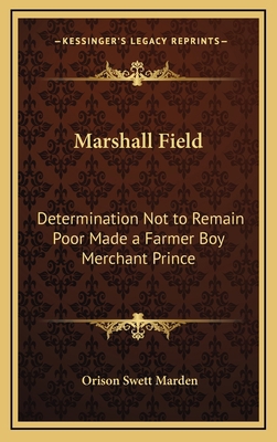 Marshall Field: Determination Not to Remain Poo... 1168637813 Book Cover