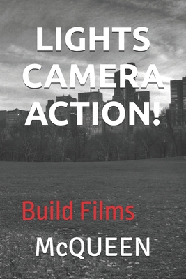 Lights, Camera, Action!: Build Films B0FSXJ4MYC Book Cover