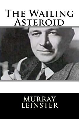 The Wailing Asteroid 1719129142 Book Cover