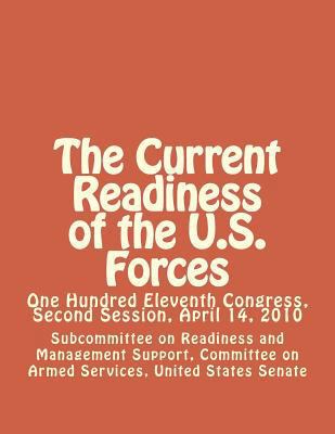 The Current Readiness of the U.S. Forces: One H... 1477585079 Book Cover
