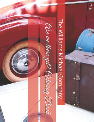 Are we there yet? Coloring Book B098JL3VBN Book Cover