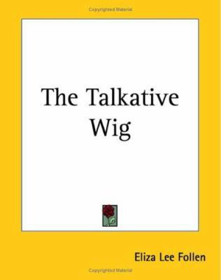 The Talkative Wig 1419184830 Book Cover