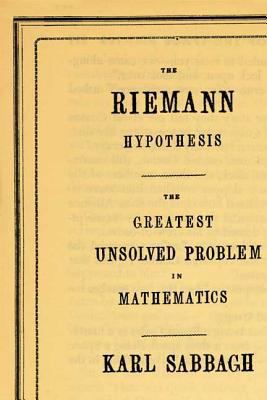 The Riemann Hypothesis: The Greatest Unsolved P... 0374529353 Book Cover