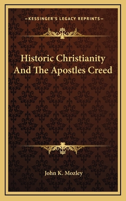 Historic Christianity and the Apostles Creed 1163831697 Book Cover