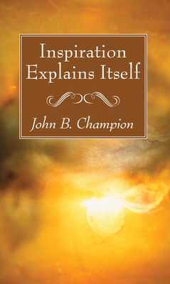 Inspiration Explains Itself 1532613121 Book Cover