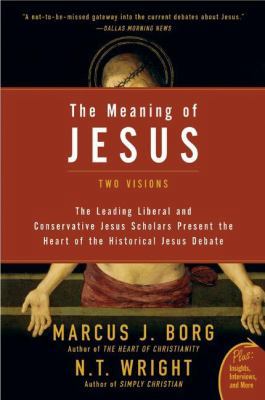 The Meaning of Jesus: Two Visions 0061285544 Book Cover