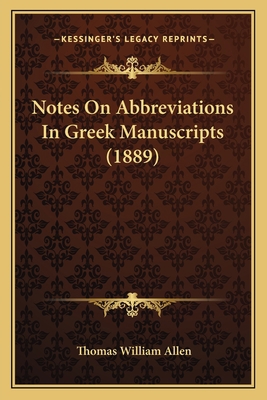 Notes On Abbreviations In Greek Manuscripts (1889) 1164827901 Book Cover