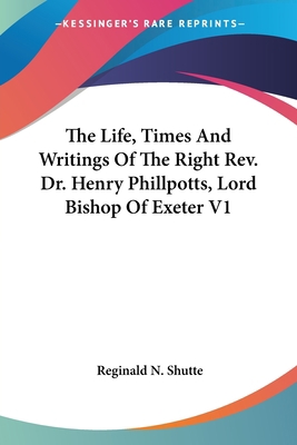 The Life, Times And Writings Of The Right Rev. ... 0548511497 Book Cover