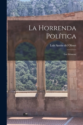 La horrenda política: Los idóneos; [Spanish] 1018513353 Book Cover