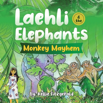 Laehli & the Elephants, Monkey Mayhem B0DB9TL3S6 Book Cover