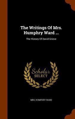 The Writings Of Mrs. Humphry Ward ...: The Hist... 1345424809 Book Cover