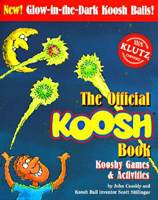The Official Koosh Book: Kooshy Games & Activit... 1570541043 Book Cover