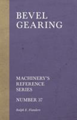 Bevel Gearing - Machinery's Reference Series - ... 152870911X Book Cover