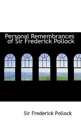 Personal Remembrances of Sir Frederick Pollock 1110571275 Book Cover