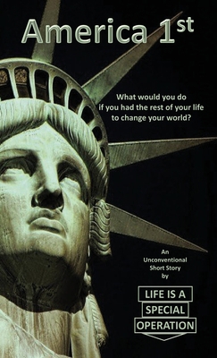 America 1st: What would you do if you had the r... 1946373095 Book Cover