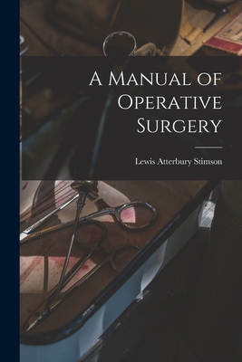 A Manual of Operative Surgery [electronic Resou... 1014664209 Book Cover