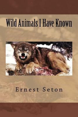 Wild Animals I Have Known 1508559317 Book Cover