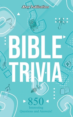 Bible Trivia: 850 Interesting Questions and Ans...            Book Cover