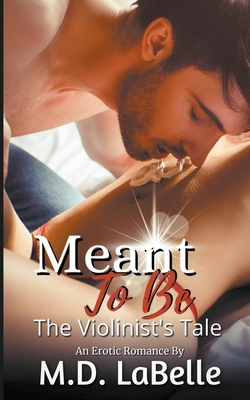 Meant To Be: The Violinist's Tale B0BWHBVQ18 Book Cover