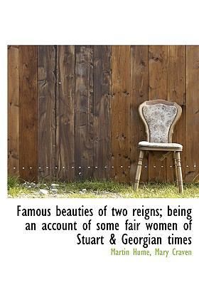 Famous Beauties of Two Reigns; Being an Account... 1117901092 Book Cover