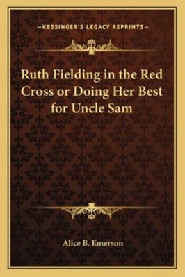 Ruth Fielding in the Red Cross or Doing Her Bes... 1162799218 Book Cover